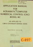 Cincinnati Milacron-Cincinnati-Milacron-Cincinnati Milacron Acramatic Model MC CNC for CIM-X Changer Programming Manual -CNC-MC-01